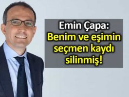 Emin Çapa: Ben ve eşimin seçmen kaydı silinmiş!