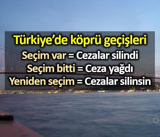 Köprü geçiş cezalarının yenilenen seçimle yeniden silinmesi gündemde istanbul