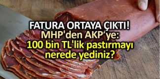 MHP den AKP Ye: 100 bin TL lik pastırmayı nerede yediniz?