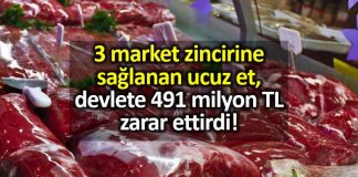 3 market zincirine sağlanan ucuz et, devlete 491 milyon lira zarar ettirdi!