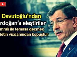 ahmet Davutoğlu erdoğan akp eleştiri İmralı ile temasa geçmek milletin vicdanından kopuştur