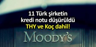 Moody s THY ve Koç dahil 11 Türk şirketin kredi notunu düşürdü