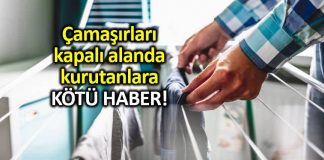 Çamaşırları içeride kapalı alanda kurutmak zararlı!
