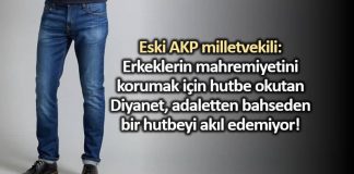 Eski AKP milletvekili: Erkeklerin mahremiyetini korumak için hutbe okutan Diyanet, adaletten bahseden bir hutbeyi akıl edemiyor