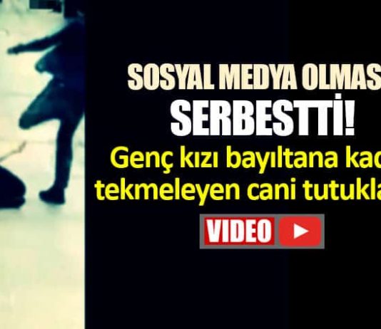 rize Genç kızı bayılana kadar tekmeleyen cani tutuklandı!