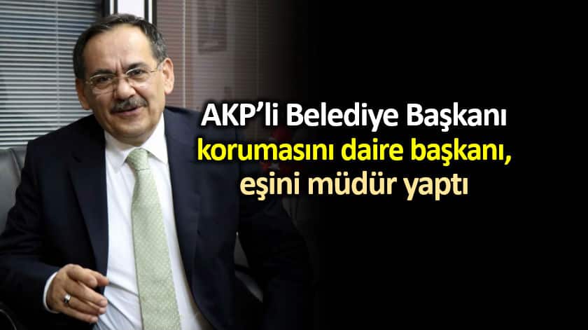 AKP li Samsun Belediye Başkanı mustafa demir, korumasını daire başkanı yaptı!