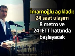 24 saat ulaşım 8 metro ve 24 İETT otobüs hattı ile gece seferleri