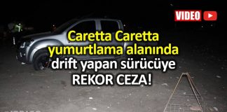 Caretta caretta koruma alanında drift yapan sürücüye 60 bin lira ceza