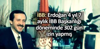 İBB: Erdoğan 4 yıl 7 aylık görev süresinde 302 gün izin yapmış