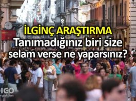 Tanımadığınız biri size selam verse ne yaparsınız?