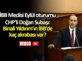 CHP Doğan Subaşı: İBB de Binali Yıldırım ın kaç akrabası çalışıyor?