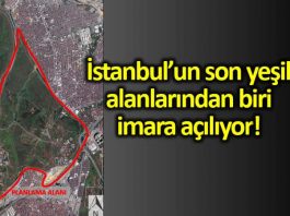 İstanbul Esenler de 720 hektarlık yeşil alanın yarısı konut olacak
