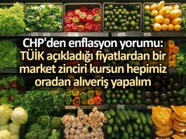 CHP enflasyon yorumu: TÜİK açıkladığı fiyatlardan bir market zinciri kursun hepimiz oradan alıveriş yapalım