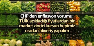 CHP enflasyon yorumu: TÜİK açıkladığı fiyatlardan bir market zinciri kursun hepimiz oradan alıveriş yapalım
