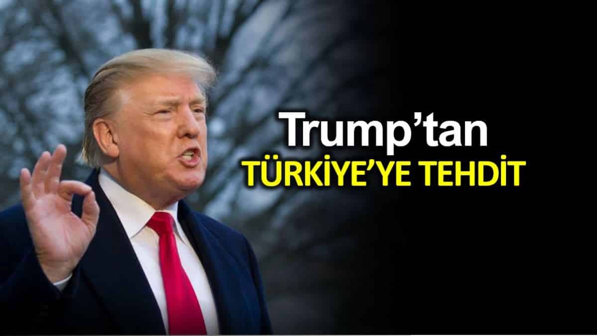 Donald Trump Türkiye Suriye de sınırları aşarsa ekonomisini yok ederim