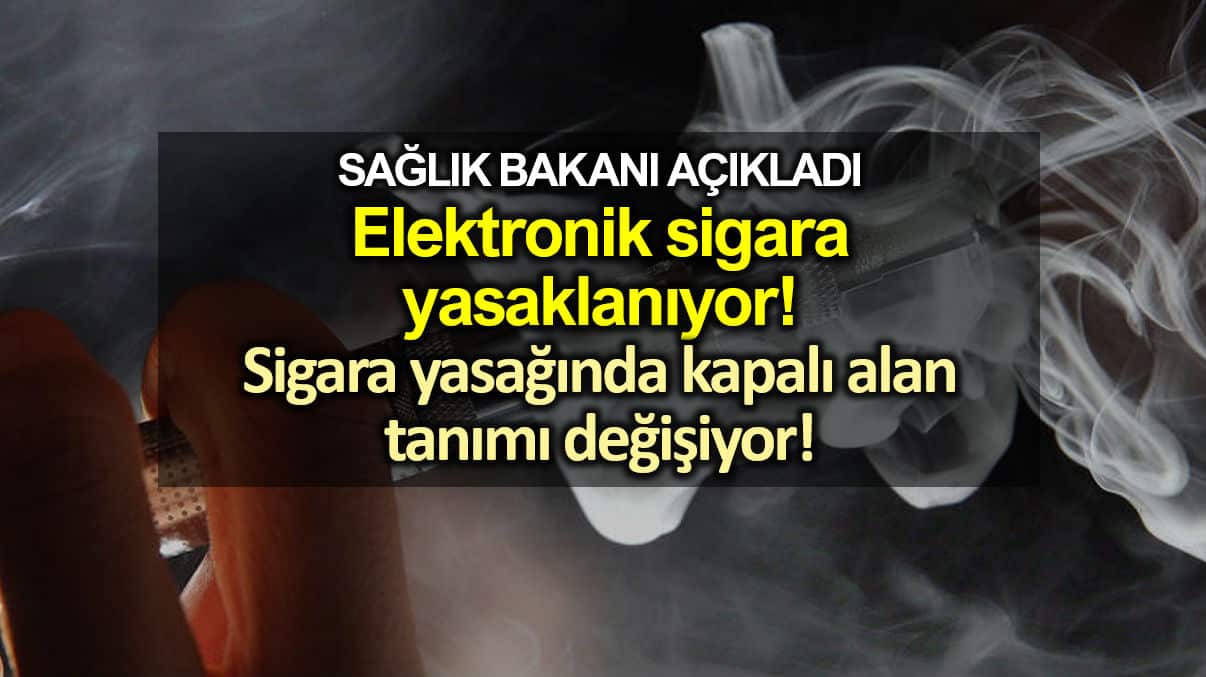 Elektronik sigara yasağı başlıyor; Sigarada kapalı alan tanımı değişiyor!
