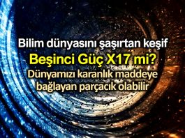 Beşinci güç keşfi: X17 parçacığı dünyayı karanlık maddeye bağlıyor olabilir