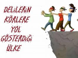 Delilerin körlere yol gösterdiği ülke