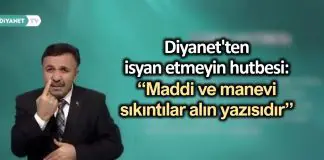 Diyanet’ten isyan etmeyin hutbesi: Maddi ve manevi sıkıntılar alın yazısıdır Diyanet isyan etmeyin hutbesi: Maddi ve manevi sıkıntılar alın yazısıdır