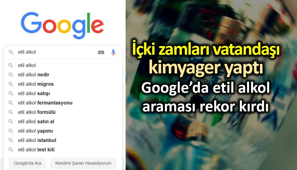 google da etil alkol aramasi rekor kirdi vatandas kimyager oldu