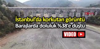 İstanbul barajlarında su seviyesi yüzde 38 e düştü!