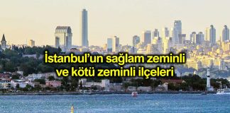 İstanbul un sağlam ve kötü zeminli ilçeleri