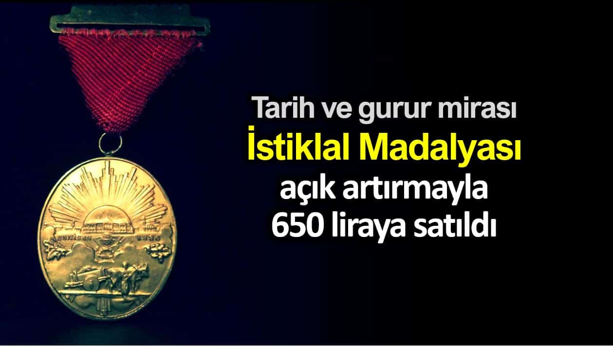 İstiklal Madalyası müzayedede 650 liraya satıldı