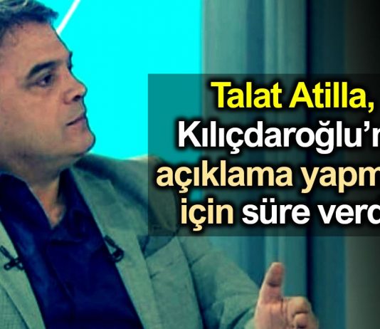 muharrem ince Talat Atilla flaş çıkış: Kılıçdaroğlu na süre verdi