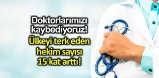 Yurt dışında çalışmak için Türkiye’yi terk eden doktor sayısı 15 kat arttı! Yurt dışında çalışmak için Türkiye yi terk eden doktor sayısı 15 kat arttı!