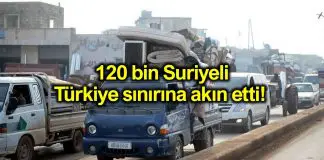 Türkiye sınırına 120 bin Suriyeli akın etti! 120 bin Suriyeli Türkiye sınırına akın etti!
