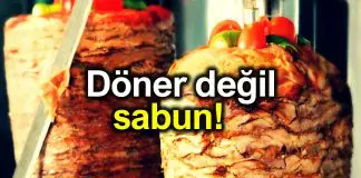 Döner değil, sabun! Ucuzcuların elinde zehre dönüşüyor!