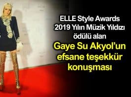 Gaye Su Akyol efsane teşekkür konuşması ELLE Style Awards 2019 Yılın Müzik Yıldızı