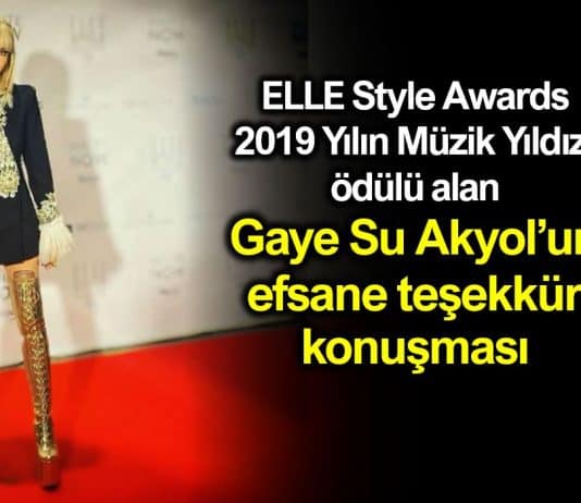 Gaye Su Akyol efsane teşekkür konuşması ELLE Style Awards 2019 Yılın Müzik Yıldızı