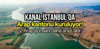 Kanal İstanbul’da neredeyse bir Arap kantonu kuruluyor! Kanal İstanbul da neredeyse bir Arap kantonu kuruluyor!