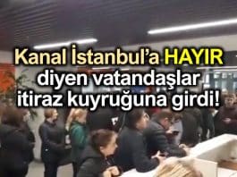 Vatandaş Kanal İstanbul projesinin iptali için akın etti!