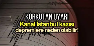 Kanal İstanbul kazısı fayları tetikleyerek depremlere neden olabilir! Kanal İstanbul kazısı fayları tetikleyerek depremlere neden olabilir!