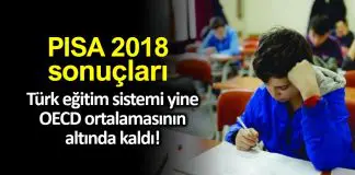 PISA 2018 sonuçları açıklandı: Türkiye yine OECD ortalamasının altında PISA 2018 sonuçları açıklandı: Türkiye yine OECD ortalamasının altında