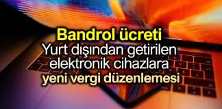 Bandrol ücreti: Yurt dışından getirilen elektronik cihazlara ek vergi Yurt dışından getirilen TV, telefon, bilgisayar için bandrol ücreti alınacak