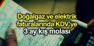 Doğalgaz ve elektrik faturalarında KDV’ye 3 ay kış molası Doğalgaz ve elektrik faturalarında KDV 3 ay kış molası
