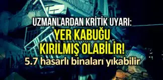 Elazığ depremi kritik uyarı: Yeni bir depremde hasarlı binalar yıkılabilir! Elazığ depremi yer kabuğunu kırmış olabilir