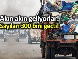 İdlib den Türkiye sınırına göç edenlerin sayısı 300 bini geçti!
