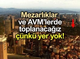 İstanbul toplanma alanları mezarlıklar ve AVM lerde toplanacağız çünkü boş yer yok!