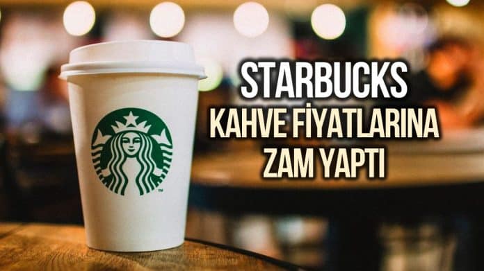 Starbucks kahve fiyatlarına zam yaptı 2020 güncel fiyatlar