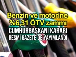 Benzin ve motorine yüzde 6,31 lÖTV zammı!