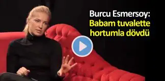 Burcu Esmersoy: Babam tuvalette hortumla dövdü