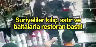 Suriyeliler İstanbul’da kılıç satır baltayla Suriyelilerin işlettiği restoranı bastı Suriyeliler kılıç, balta, satırlarla Suriyelilerin işlettiği restoranı bastı!