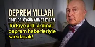 Türkiye deprem yılları yaşıyor: Arka arkaya depremlerle sarsılacağız! Türkiye deprem yılları yaşıyor: Art arda deprem haberleriyle sarsılacak! övgün ahmet ercan