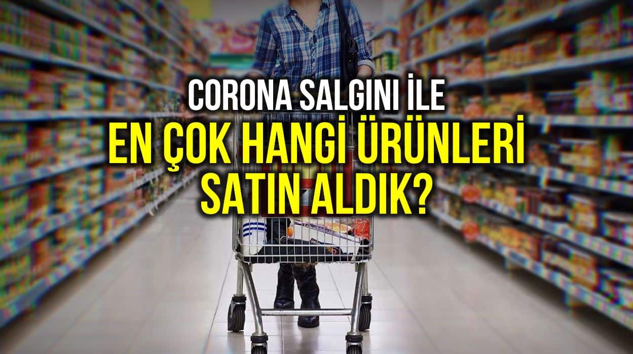 Anket: Corona salgını ortaya çıkınca en çok hangi ürün satın alındı?