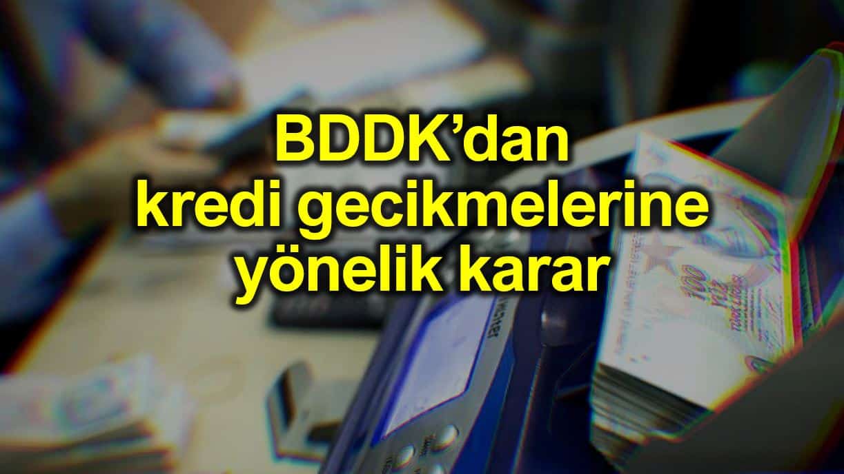 BDDK: Kredi ödemelerinde gecikmelere esneklik tanınacak