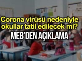Corona virüsü nedeniyle okullar tatil edilecek mi? MEB'den açıklama!